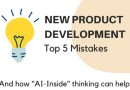 New Product Dev: Top-5 Mistakes and AI solutions